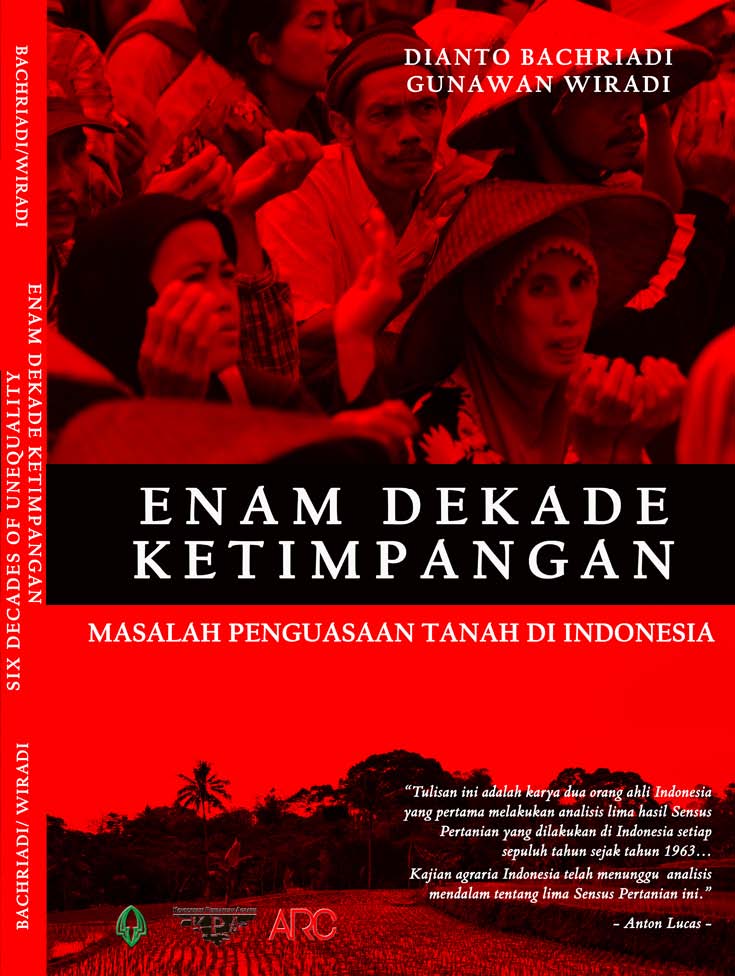 Enam dekade ketimpangan : masalah penguasaan tanah di indonesia