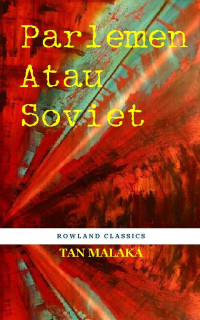 Parlemen atau soviet? : tan malaka (1921)