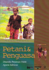 Petani & penguasa : dinamika perjalanan politik agraria indonesia