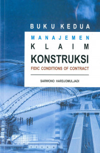 Manajemen klaim konstruksi (fidic conditions of contract) : buku kedua